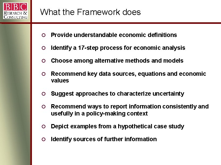 What the Framework does ¢ Provide understandable economic definitions ¢ Identify a 17 -step