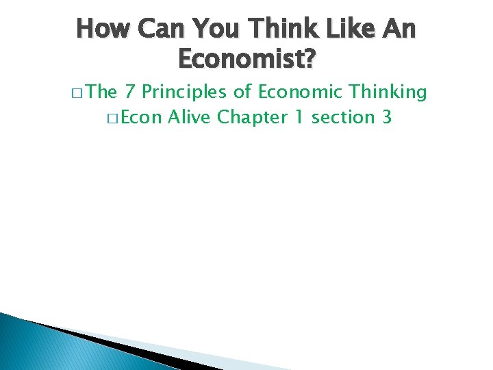 How Can You Think Like An Economist? � The 7 Principles of Economic Thinking