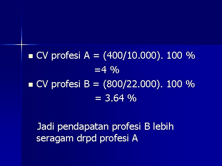 CV profesi A = (400/10. 000). 100 % =4 % n CV profesi B