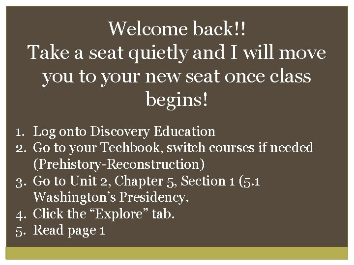 Welcome back!! Take a seat quietly and I will move you to your new