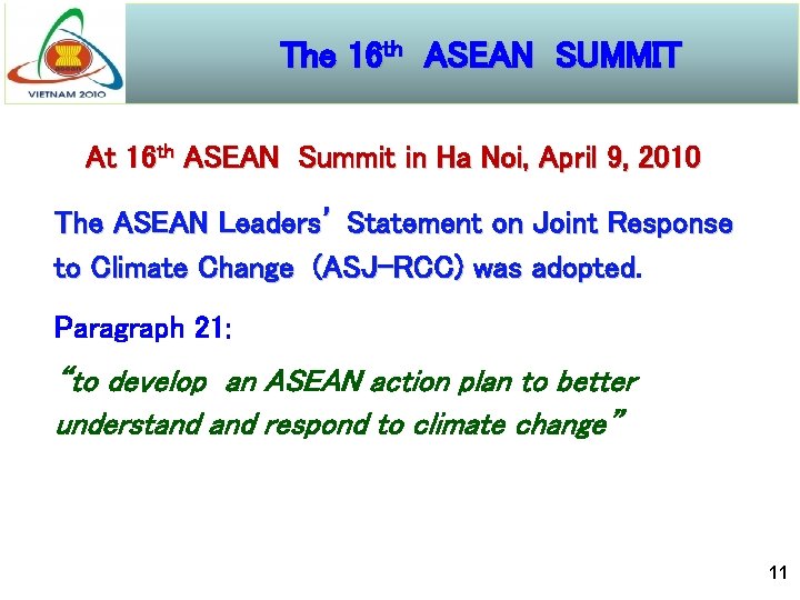 The 16 th ASEAN SUMMIT At 16 th ASEAN Summit in Ha Noi, April