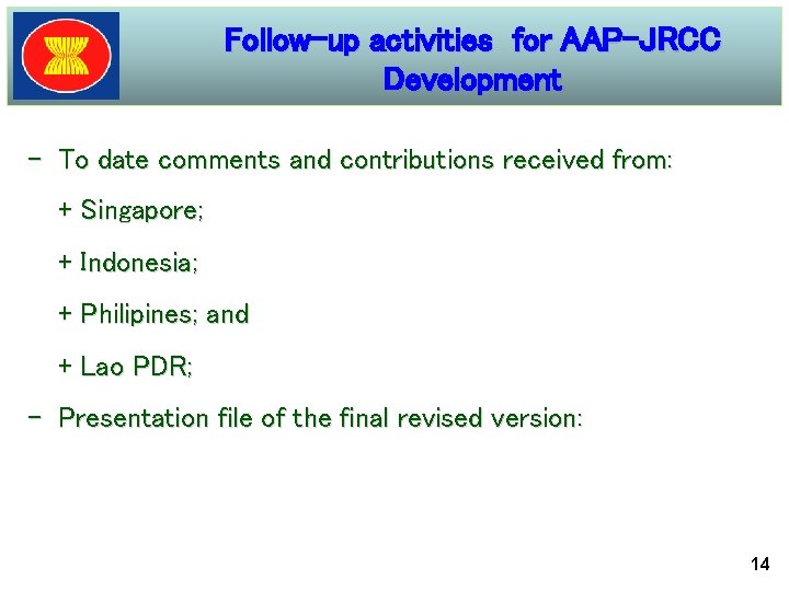 Follow-up activities for AAP-JRCC Development - To date comments and contributions received from: +