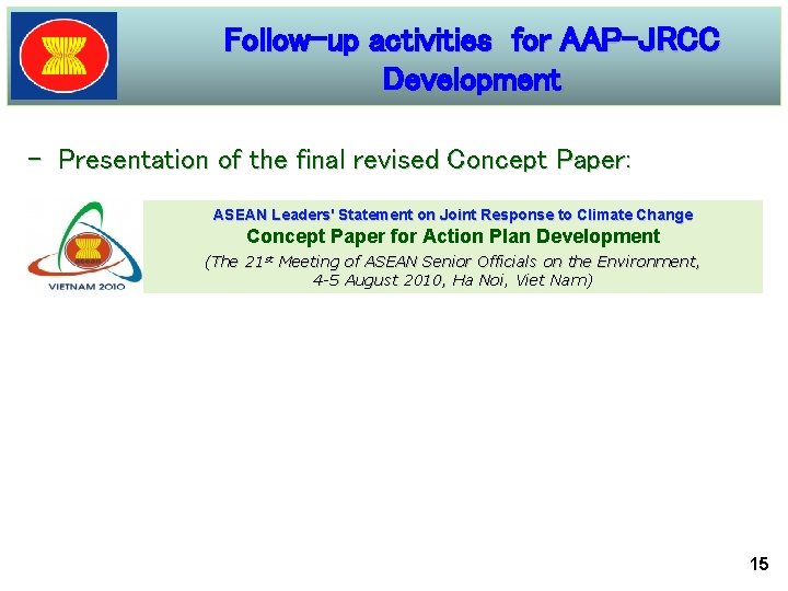 Follow-up activities for AAP-JRCC Development - Presentation of the final revised Concept Paper: ASEAN