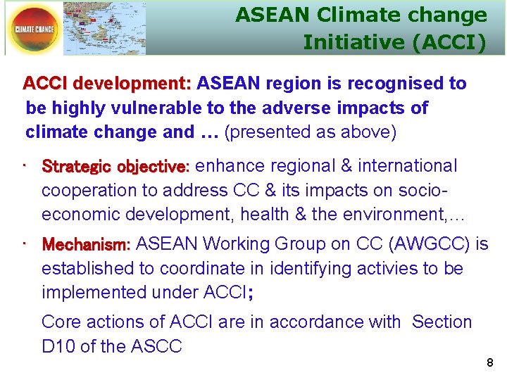 ASEAN Climate change Initiative (ACCI) ACCI development: ASEAN region is recognised to be highly