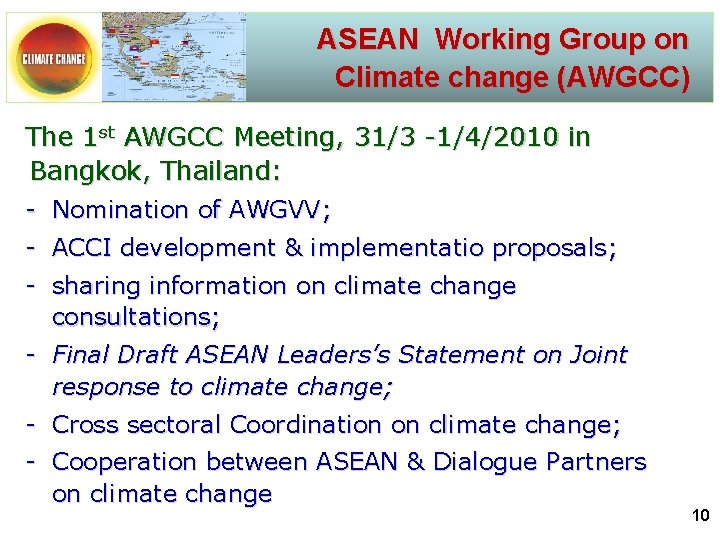 ASEAN Working Group on Climate change (AWGCC) The 1 st AWGCC Meeting, 31/3 -1/4/2010