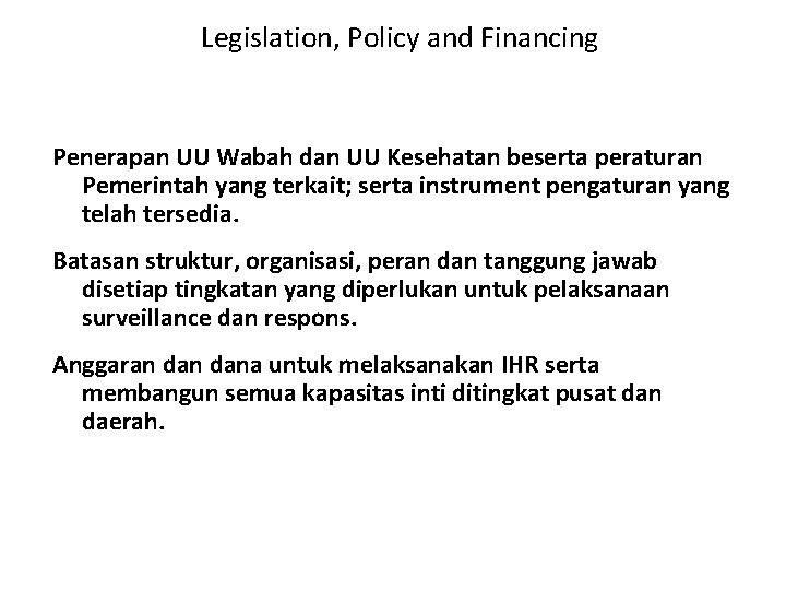 Legislation, Policy and Financing Penerapan UU Wabah dan UU Kesehatan beserta peraturan Pemerintah yang