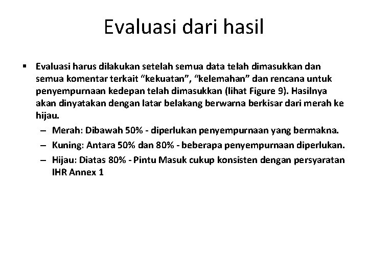 Evaluasi dari hasil Evaluasi harus dilakukan setelah semua data telah dimasukkan dan semua komentar