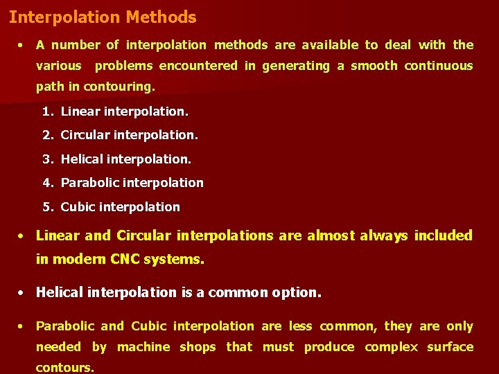 Interpolation Methods • A number of interpolation methods are available to deal with the