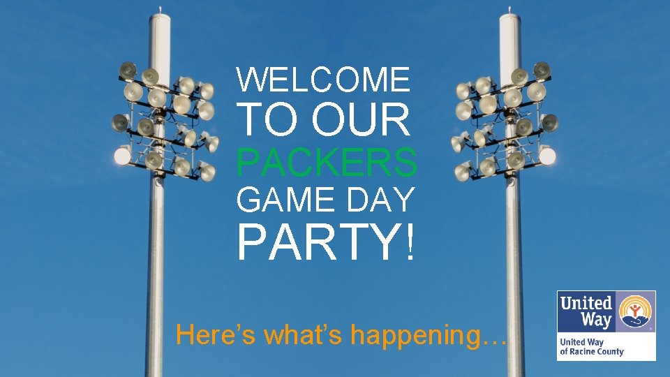 WELCOME TO OUR PACKERS GAME DAY PARTY! Here’s what’s happening… 