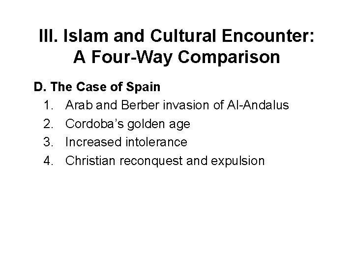 III. Islam and Cultural Encounter: A Four-Way Comparison D. The Case of Spain 1.