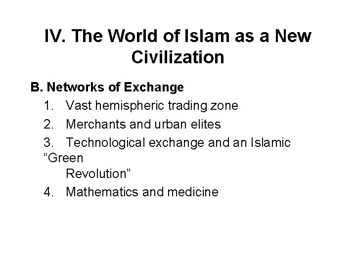 IV. The World of Islam as a New Civilization B. Networks of Exchange 1.