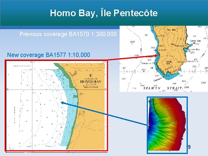 Homo Bay, Île Pentecôte Previous coverage BA 1570 1: 300, 000 New coverage BA