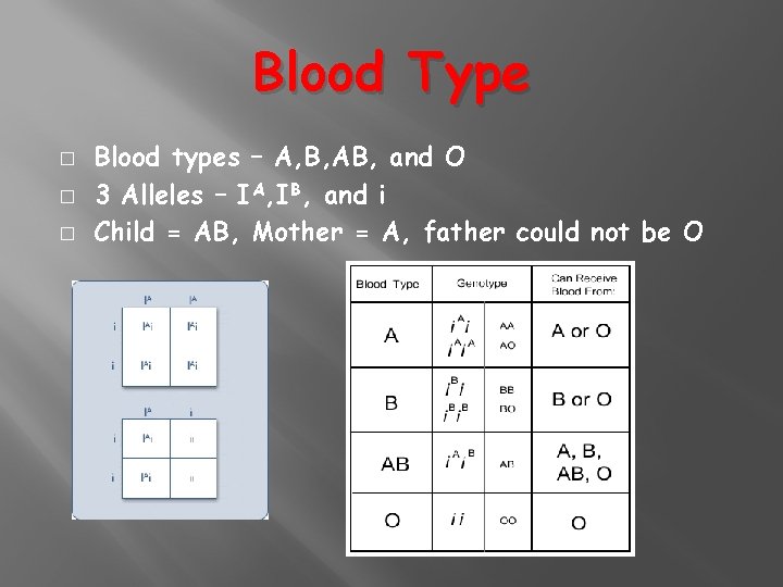 Blood Type � � � Blood types – A, B, AB, and O 3