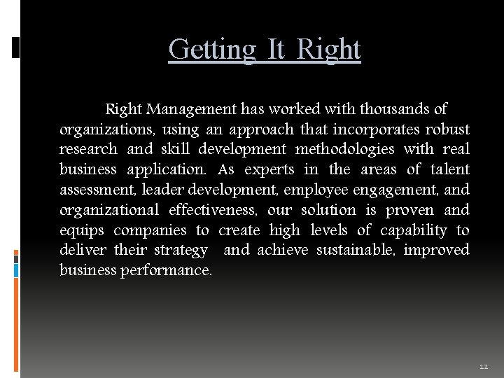 Getting It Right Management has worked with thousands of organizations, using an approach that