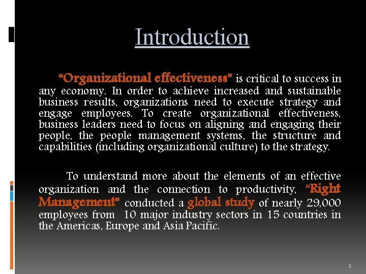 Introduction “Organizational effectiveness” is critical to success in any economy. In order to achieve