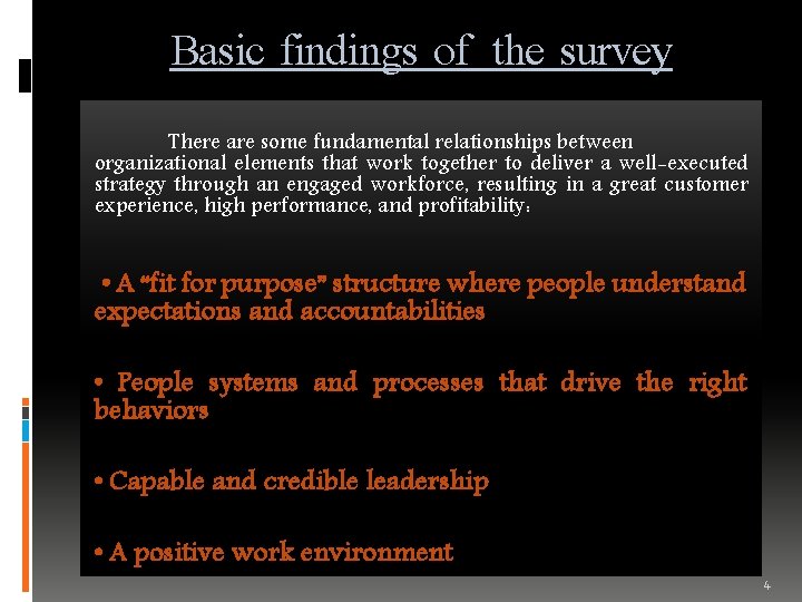 Basic findings of the survey There are some fundamental relationships between organizational elements that