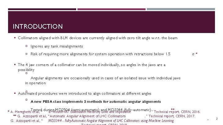 INTRODUCTION § Collimators aligned with BLM devices are currently aligned with zero tilt angle INTRODUCTION § Collimators aligned with BLM devices are currently aligned with zero tilt angle