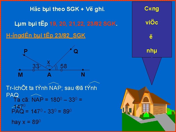 Häc bµi theo SGK + Vë ghi. C «ng Lµm bµi tËp 19, 20,