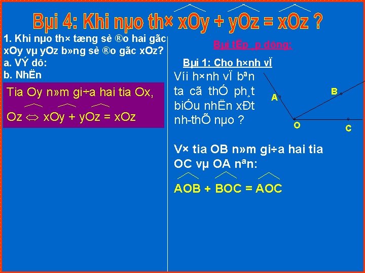 1. Khi nµo th× tæng sè ®o hai gãc x. Oy vµ y. Oz