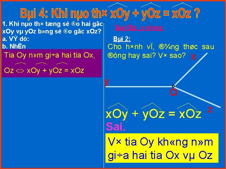 1. Khi nµo th× tæng sè ®o hai gãc x. Oy vµ y. Oz