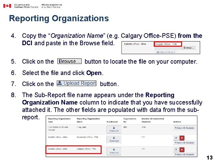 Reporting Organizations 4. Copy the “Organization Name” (e. g. Calgary Office-PSE) from the DCI