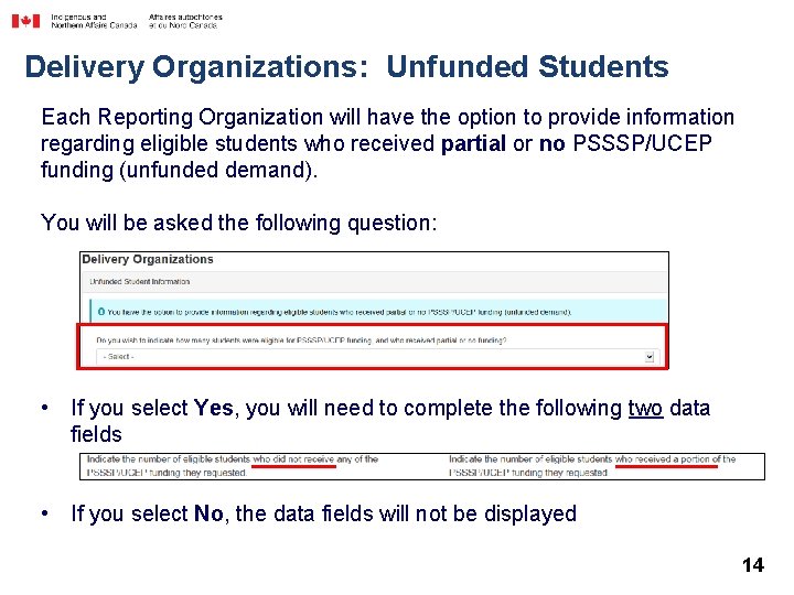 Delivery Organizations: Unfunded Students Each Reporting Organization will have the option to provide information