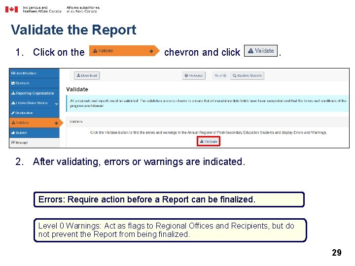 Validate the Report 1. Click on the chevron and click . 2. After validating,