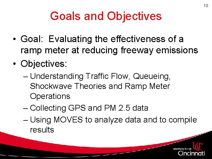 10 Goals and Objectives • Goal: Evaluating the effectiveness of a ramp meter at 10 Goals and Objectives • Goal: Evaluating the effectiveness of a ramp meter at