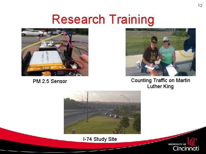 12 Research Training Counting Traffic on Martin Luther King PM 2. 5 Sensor I-74 12 Research Training Counting Traffic on Martin Luther King PM 2. 5 Sensor I-74