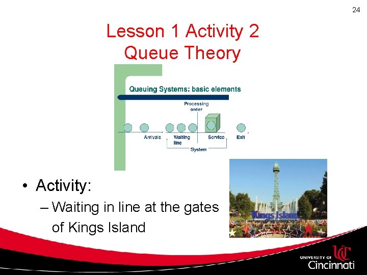24 Lesson 1 Activity 2 Queue Theory • Activity: – Waiting in line at 24 Lesson 1 Activity 2 Queue Theory • Activity: – Waiting in line at