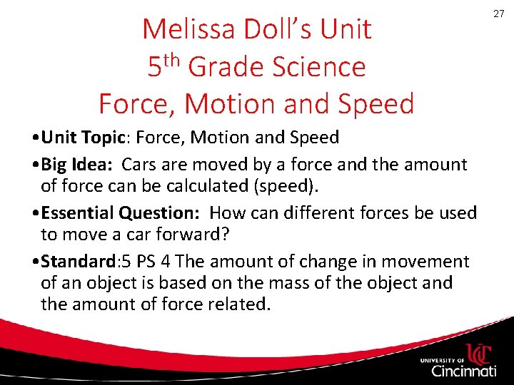 Melissa Doll’s Unit 5 th Grade Science Force, Motion and Speed • Unit Topic: Melissa Doll’s Unit 5 th Grade Science Force, Motion and Speed • Unit Topic: