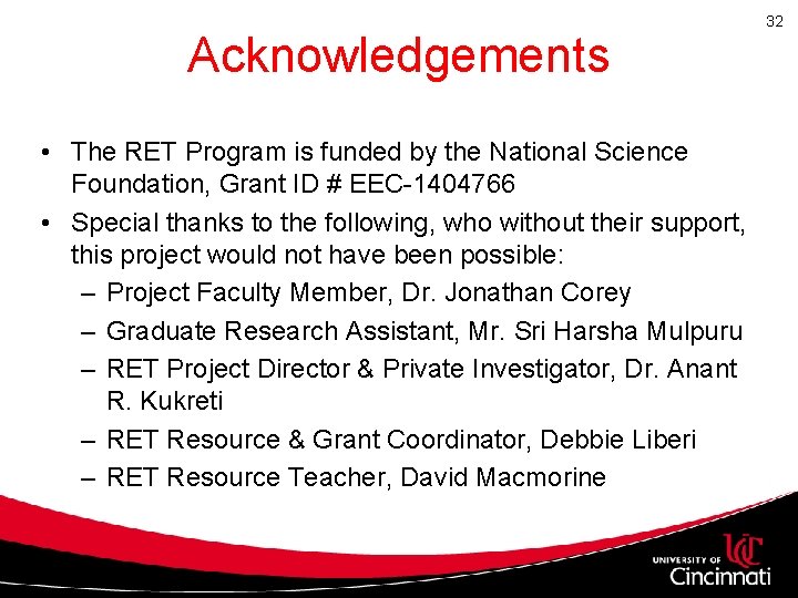 Acknowledgements • The RET Program is funded by the National Science Foundation, Grant ID Acknowledgements • The RET Program is funded by the National Science Foundation, Grant ID