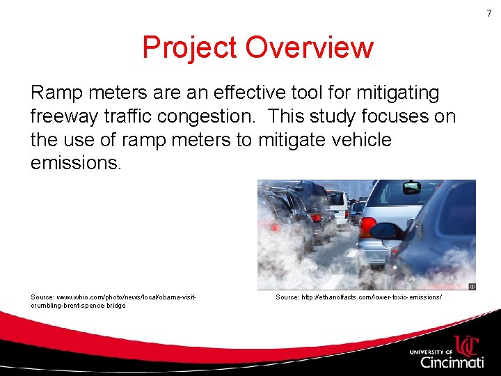 7 Project Overview Ramp meters are an effective tool for mitigating freeway traffic congestion. 7 Project Overview Ramp meters are an effective tool for mitigating freeway traffic congestion.