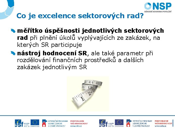 Co je excelence sektorových rad? měřítko úspěšnosti jednotlivých sektorových rad při plnění úkolů vyplývajících