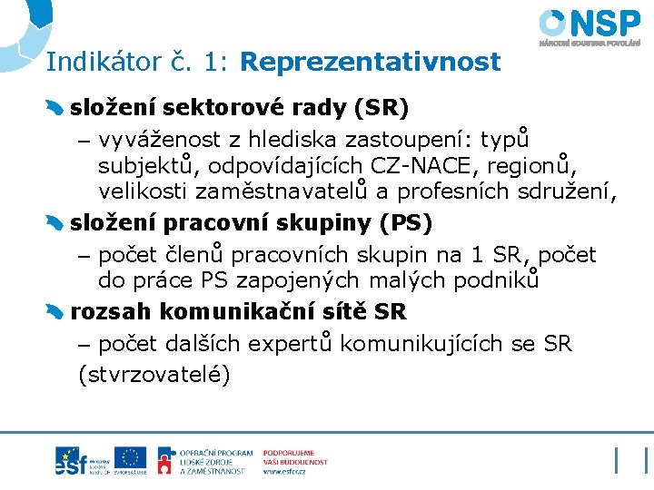 Indikátor č. 1: Reprezentativnost složení sektorové rady (SR) – vyváženost z hlediska zastoupení: typů