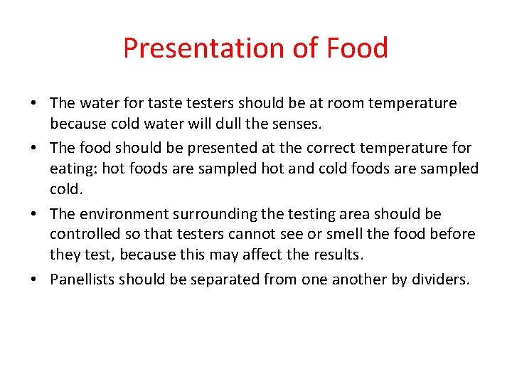 Presentation of Food • The water for taste testers should be at room temperature