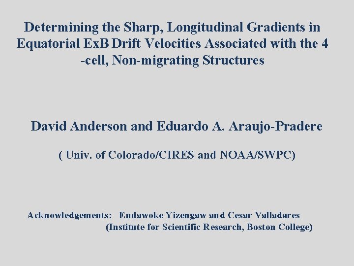 Determining the Sharp, Longitudinal Gradients in Equatorial Ex. B Drift Velocities Associated with the