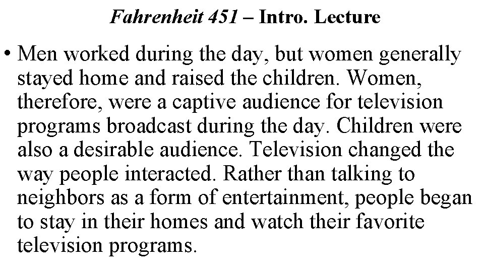 Fahrenheit 451 – Intro. Lecture • Men worked during the day, but women generally