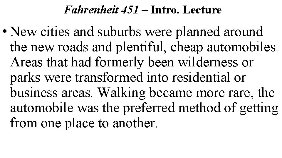 Fahrenheit 451 – Intro. Lecture • New cities and suburbs were planned around the