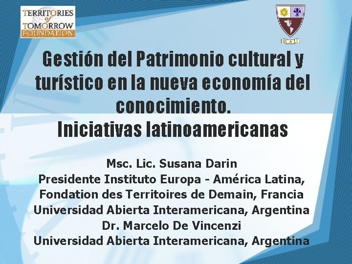 Gestión del Patrimonio cultural y turístico en la nueva economía del conocimiento. Iniciativas latinoamericanas