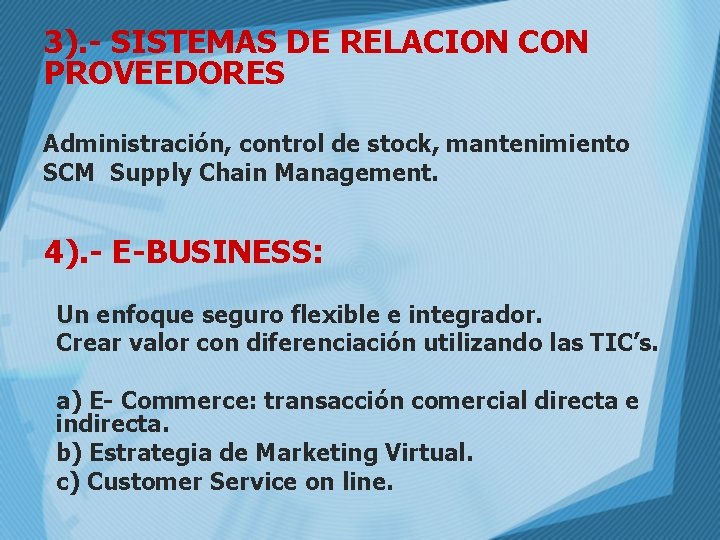 3). - SISTEMAS DE RELACION CON PROVEEDORES Administración, control de stock, mantenimiento SCM Supply