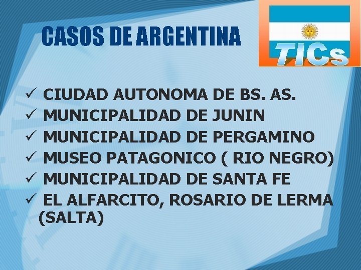CASOS DE ARGENTINA ü ü ü CIUDAD AUTONOMA DE BS. AS. MUNICIPALIDAD DE JUNIN
