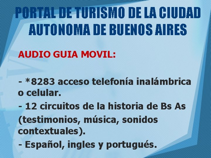 PORTAL DE TURISMO DE LA CIUDAD AUTONOMA DE BUENOS AIRES AUDIO GUIA MOVIL: -
