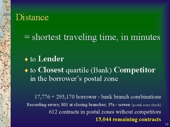 Distance = shortest traveling time, in minutes ¨ to Lender ¨ to Closest quartile Distance = shortest traveling time, in minutes ¨ to Lender ¨ to Closest quartile