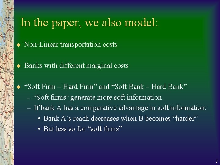 In the paper, we also model: ¨ Non-Linear transportation costs ¨ Banks with different In the paper, we also model: ¨ Non-Linear transportation costs ¨ Banks with different