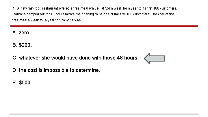 4. A new fast-food restaurant offered a free meal (valued at $5) a week