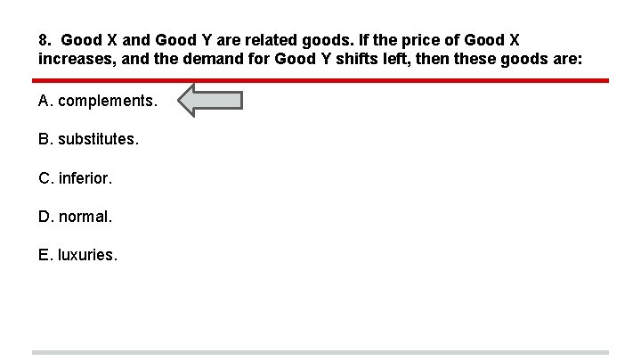 8. Good X and Good Y are related goods. If the price of Good