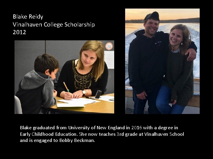 Blake Reidy Vinalhaven College Scholarship 2012 Blake graduated from University of New England in