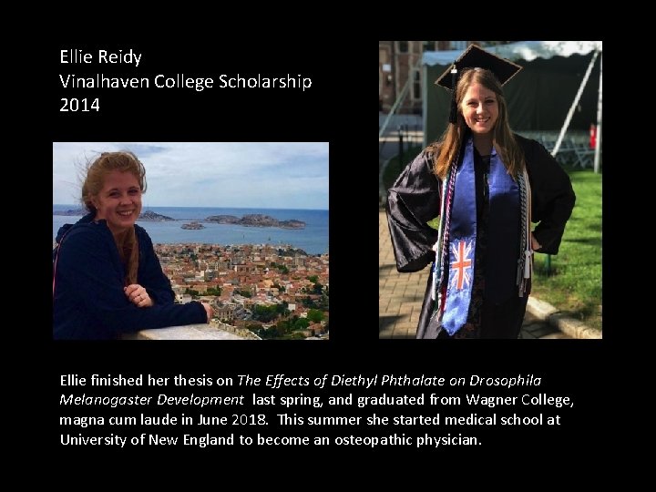 Ellie Reidy Vinalhaven College Scholarship 2014 Ellie finished her thesis on The Effects of