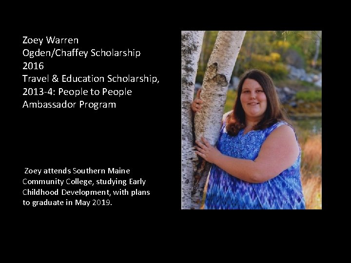 Zoey Warren Ogden/Chaffey Scholarship 2016 Travel & Education Scholarship, 2013 -4: People to People